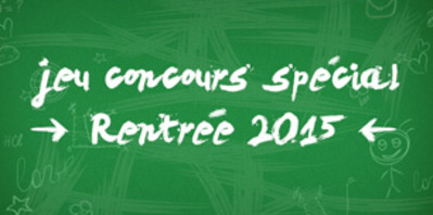 Jeu concours spécial rentrée 2015