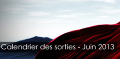Calendrier des sorties du mois de juin 2013