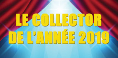 Top 10 des meilleurs et pires collector de l’année 2019