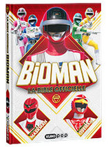 Bioman : la bible officielle