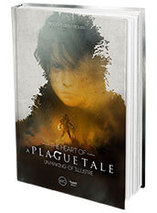The Heart of a Plague Tale : Making-of illustré - edition First Print