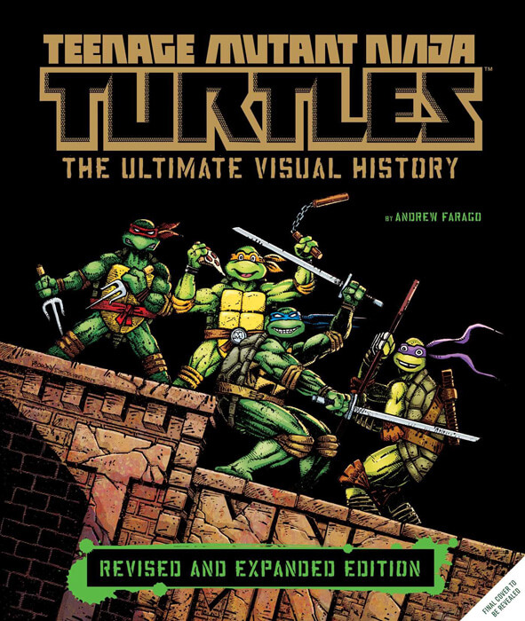 Teenage Mutant Ninja Turtles L histoire visuelle ultime édition révisée et étendue