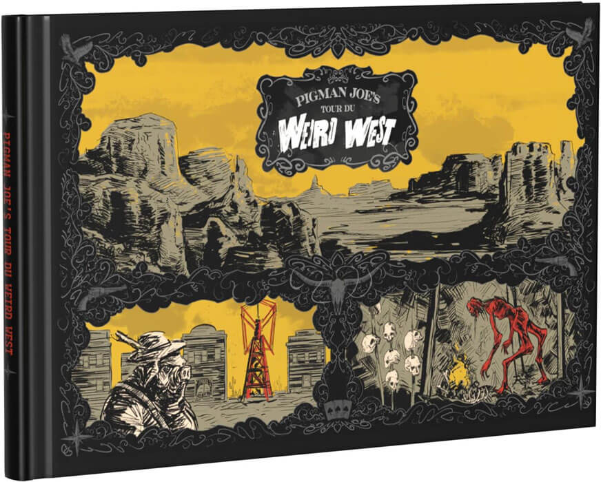 Artbook Pigman Joe s Tour du Weird West